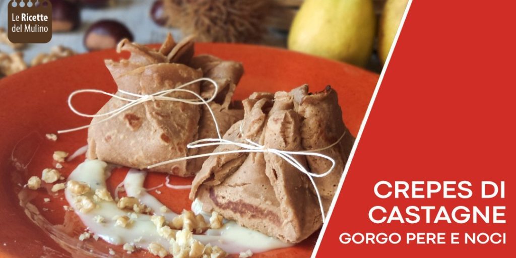 Crepes di castagne gorgo pere e noci