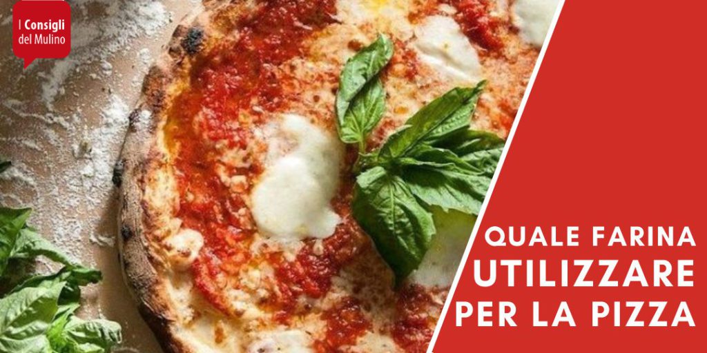 Quale farina scegliere per la pizza
