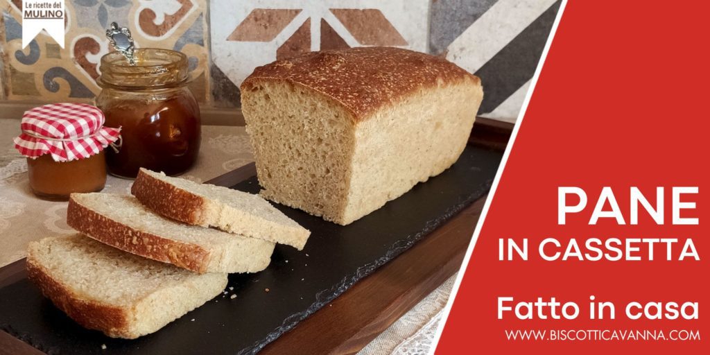 come fare il pane in cassetta a casa